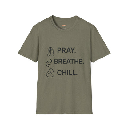 Pray Breathe Chill Unisex T-Shirt