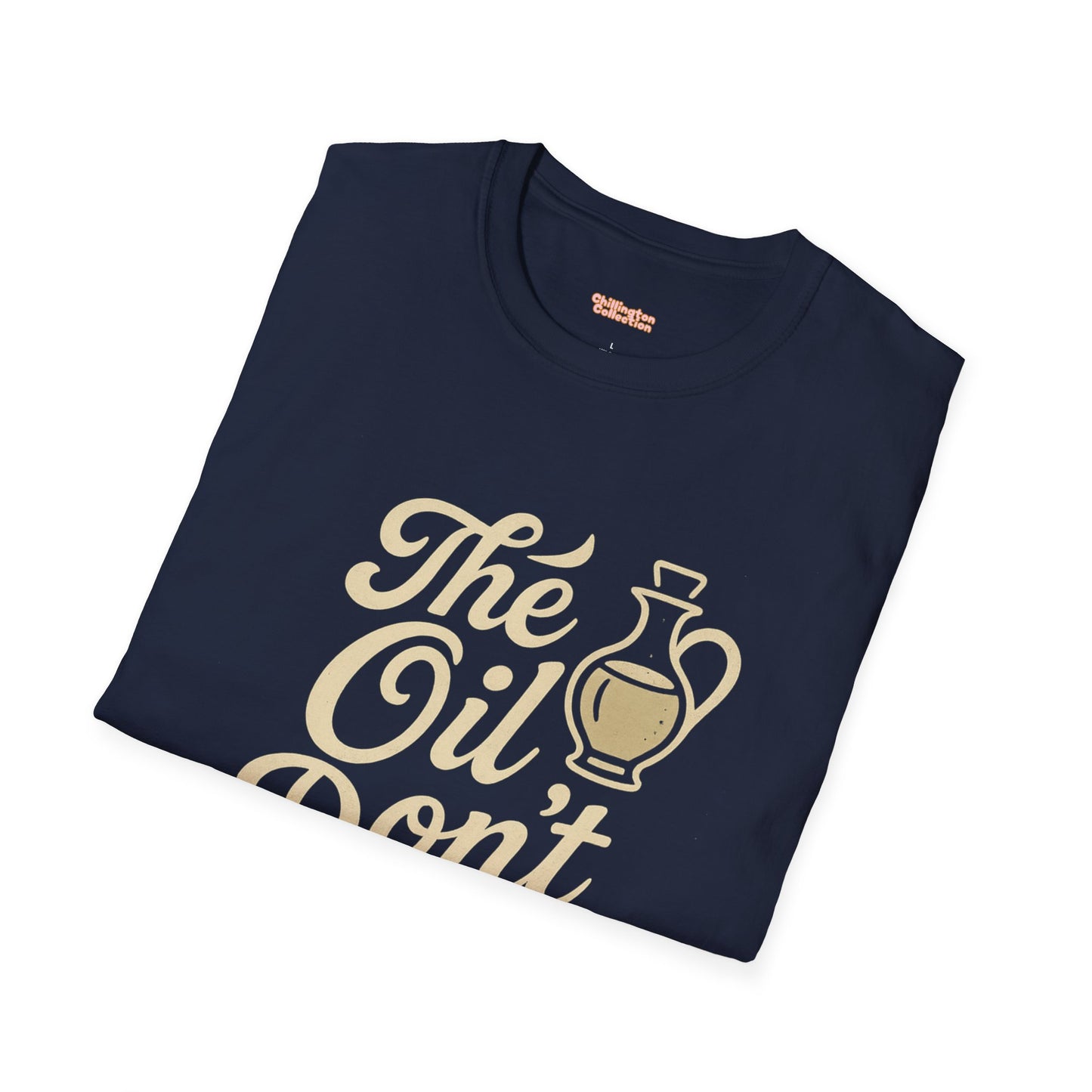 'The Oil Don't Expire' Unisex T-Shirt