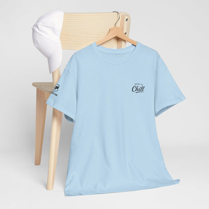 Made to Chill T-Shirt