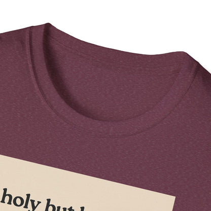 Holy But Low Key Unisex T-Shirt