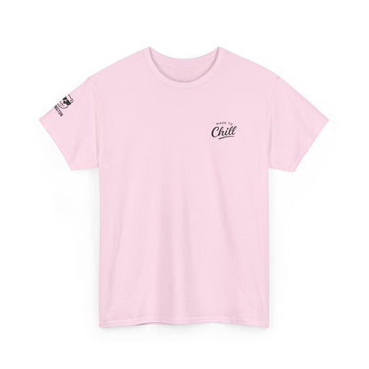 Made to Chill T-Shirt