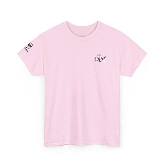 Made to Chill T-Shirt