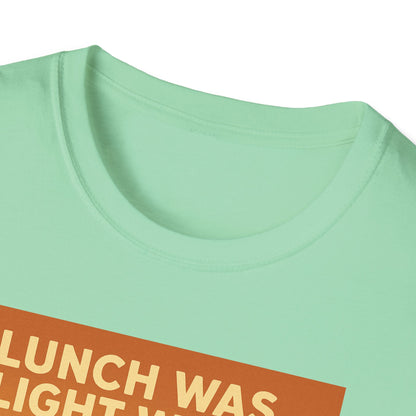 Lunch Was Light Work Unisex T-Shirt