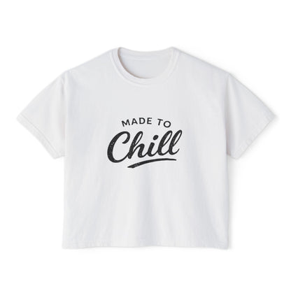 Made to Chill Women's Boxy Tee