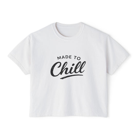 Made to Chill Women's Boxy Tee