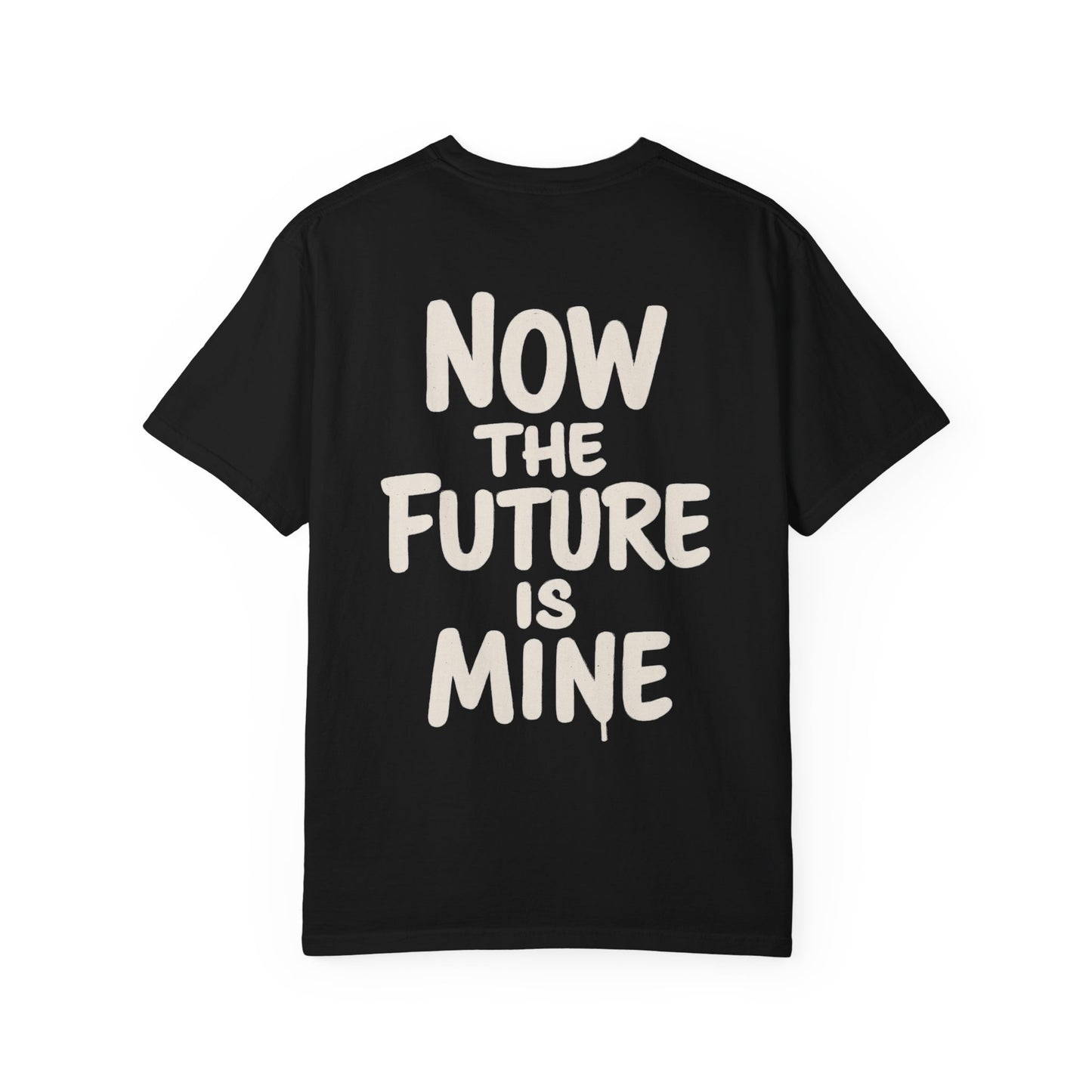 "Now The Future Is Mine" Graphic T-shirt