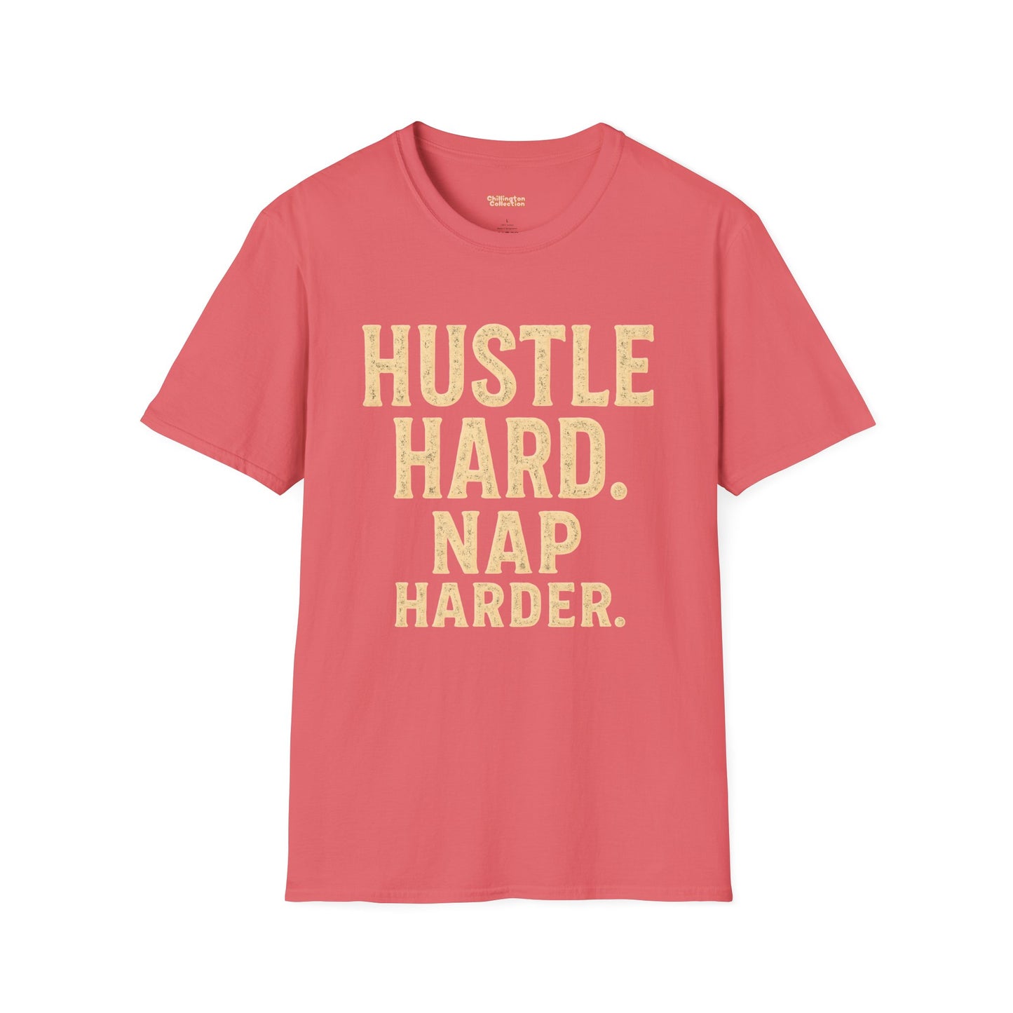 Hustle Hard Nap Harder Unisex T-Shirt