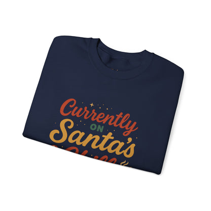 Currently on Santa's Chill List Sweatshirt