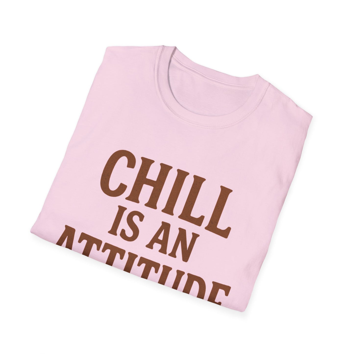 Chill Is A Mindset Unisex T-Shirt