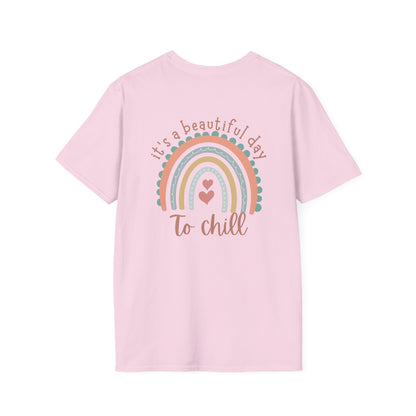 Chill T-shirt- It's a Beautiful Day to Be Chill