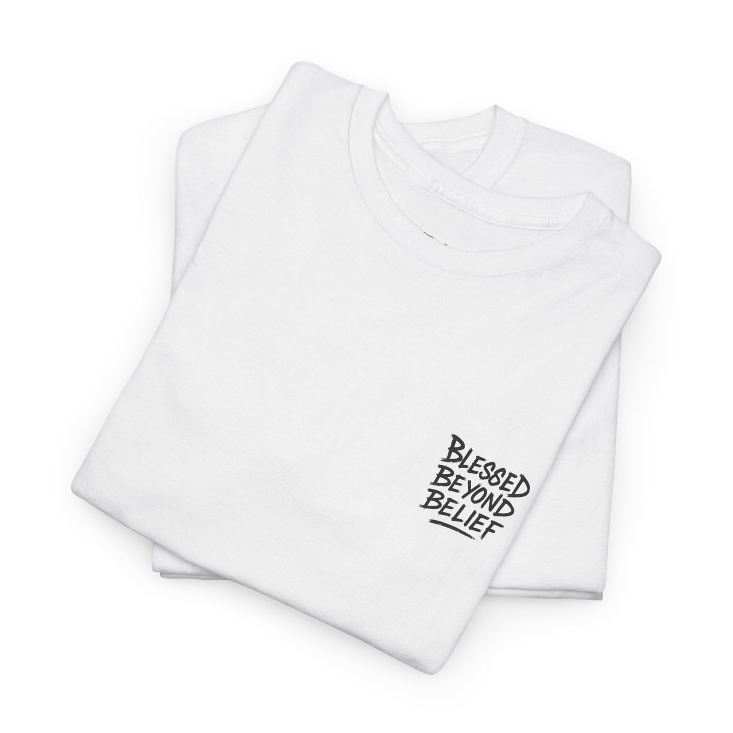 Blessed Beyond Belief Unisex T-shirt