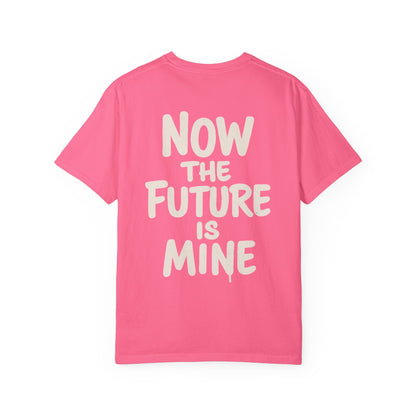 "Now The Future Is Mine" Graphic T-shirt