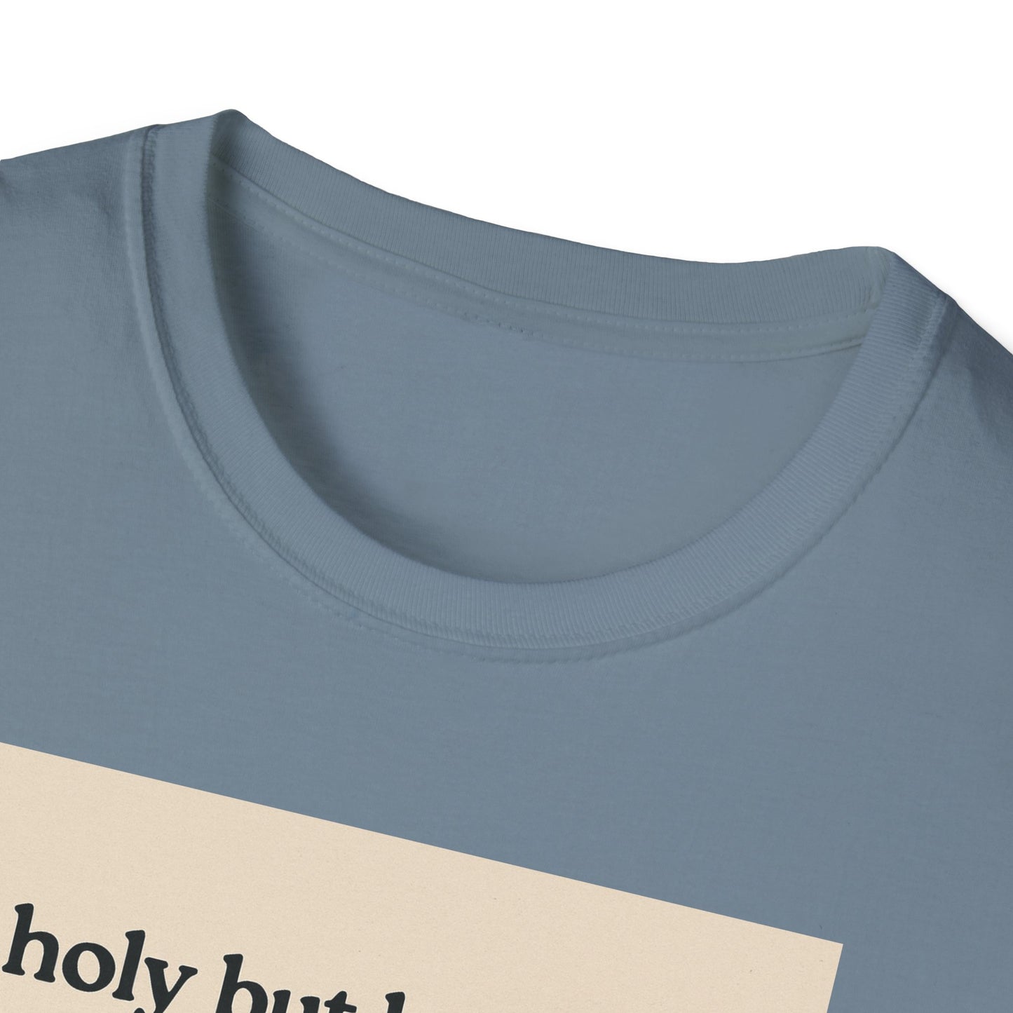 Holy But Low Key Unisex T-Shirt