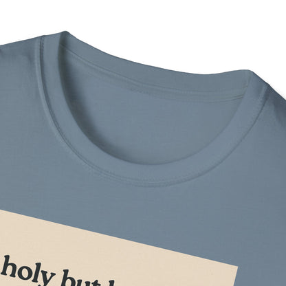 Holy But Low Key Unisex T-Shirt