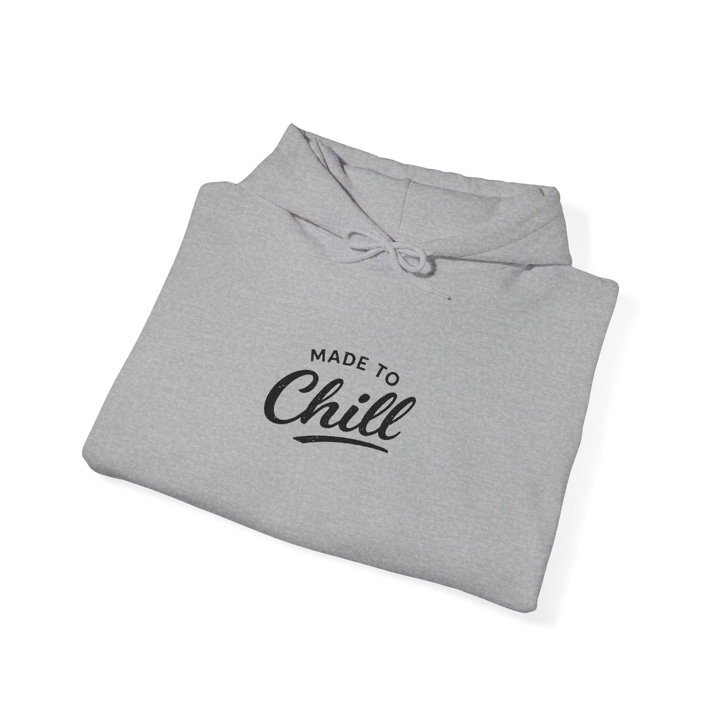Made To Chill Hoodie