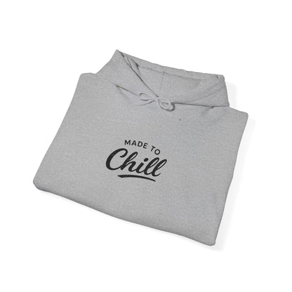 Made To Chill Hoodie