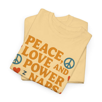 Peace Love Power Naps T-shirt