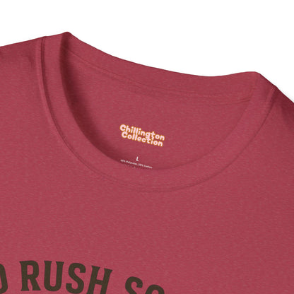 No Rush Society Unisex T-Shirt
