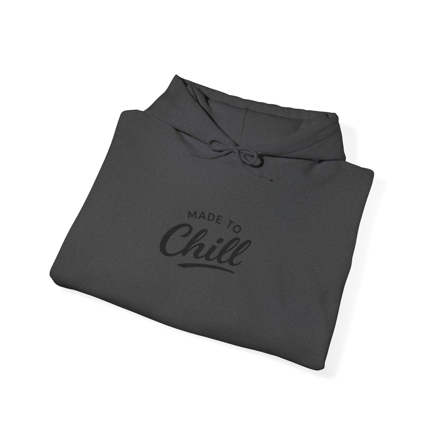 Made To Chill Hoodie
