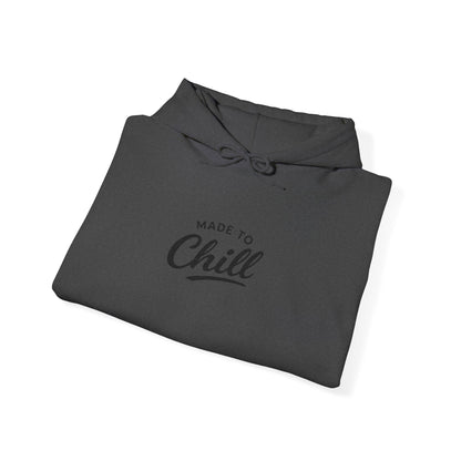 Made To Chill Hoodie