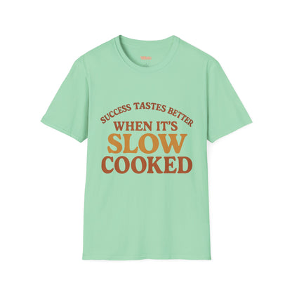 Success Taste Better Unisex T-Shirt
