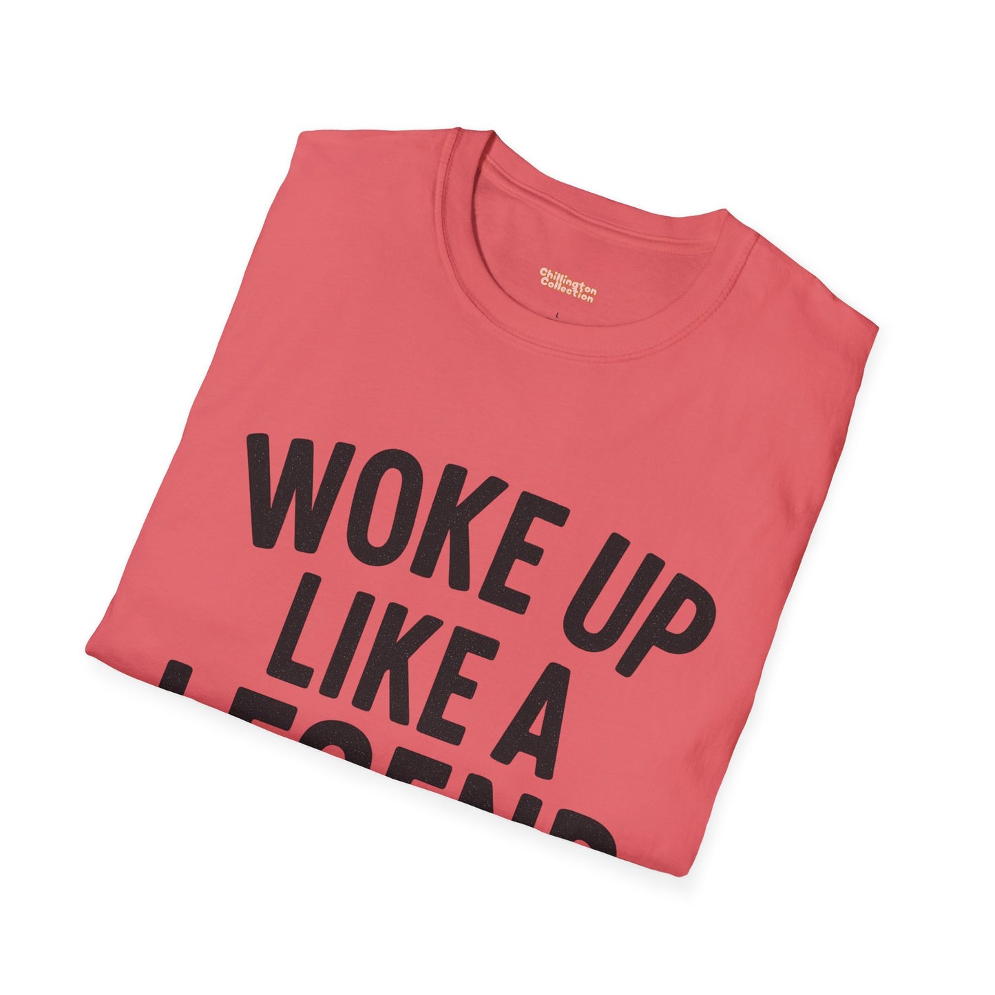 Woke Up Like A Legend Unisex T-Shirt