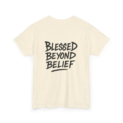Blessed Beyond Belief Unisex T-shirt