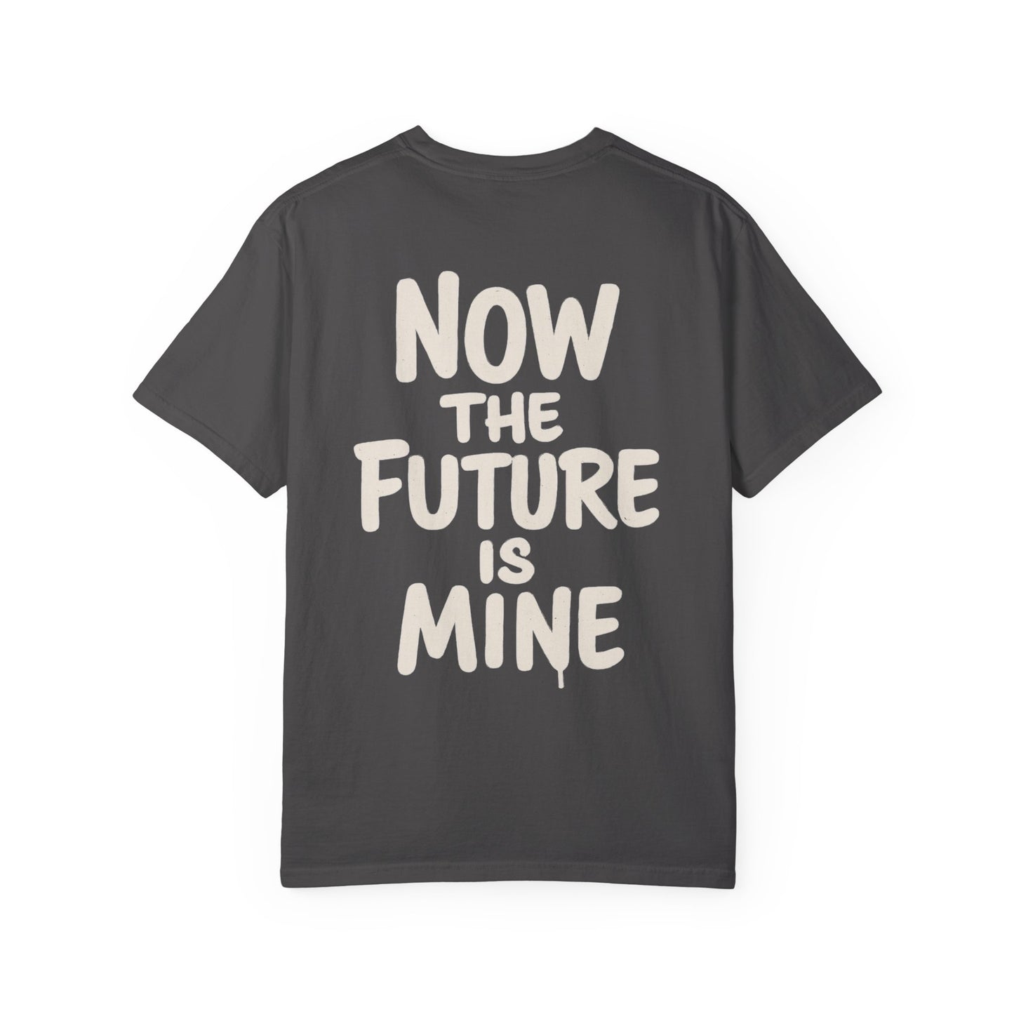 "Now The Future Is Mine" Graphic T-shirt