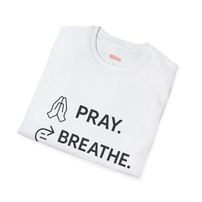 Pray Breathe Chill Unisex T-Shirt