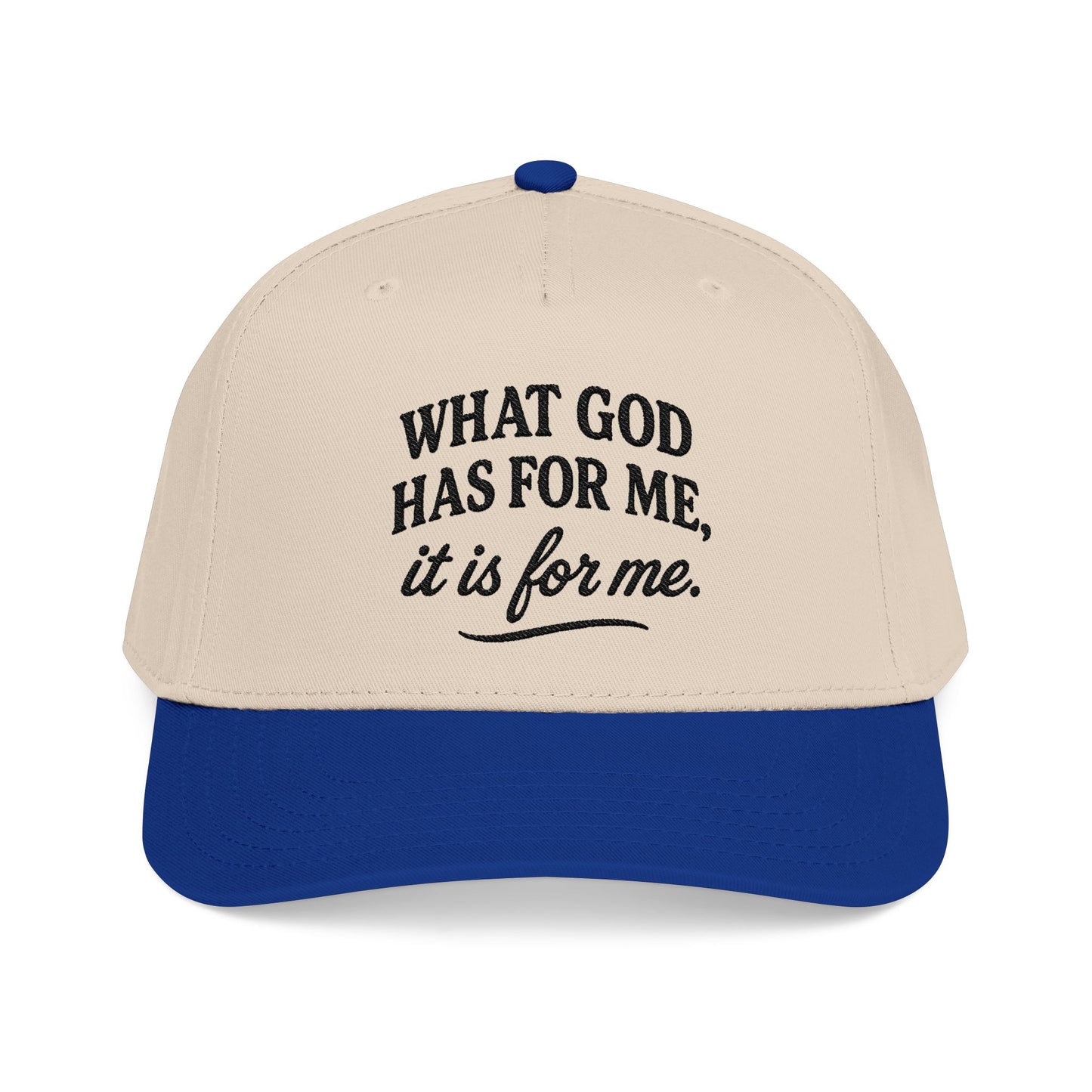 "What God Has For Me" Baseball Cap