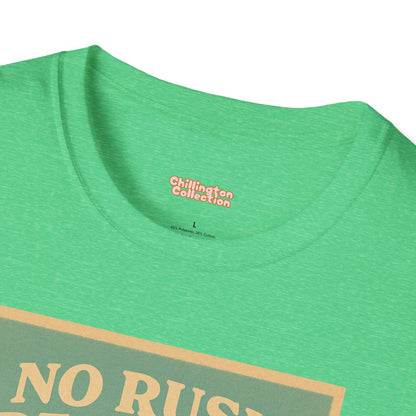 No Rush Required Unisex T-Shirt
