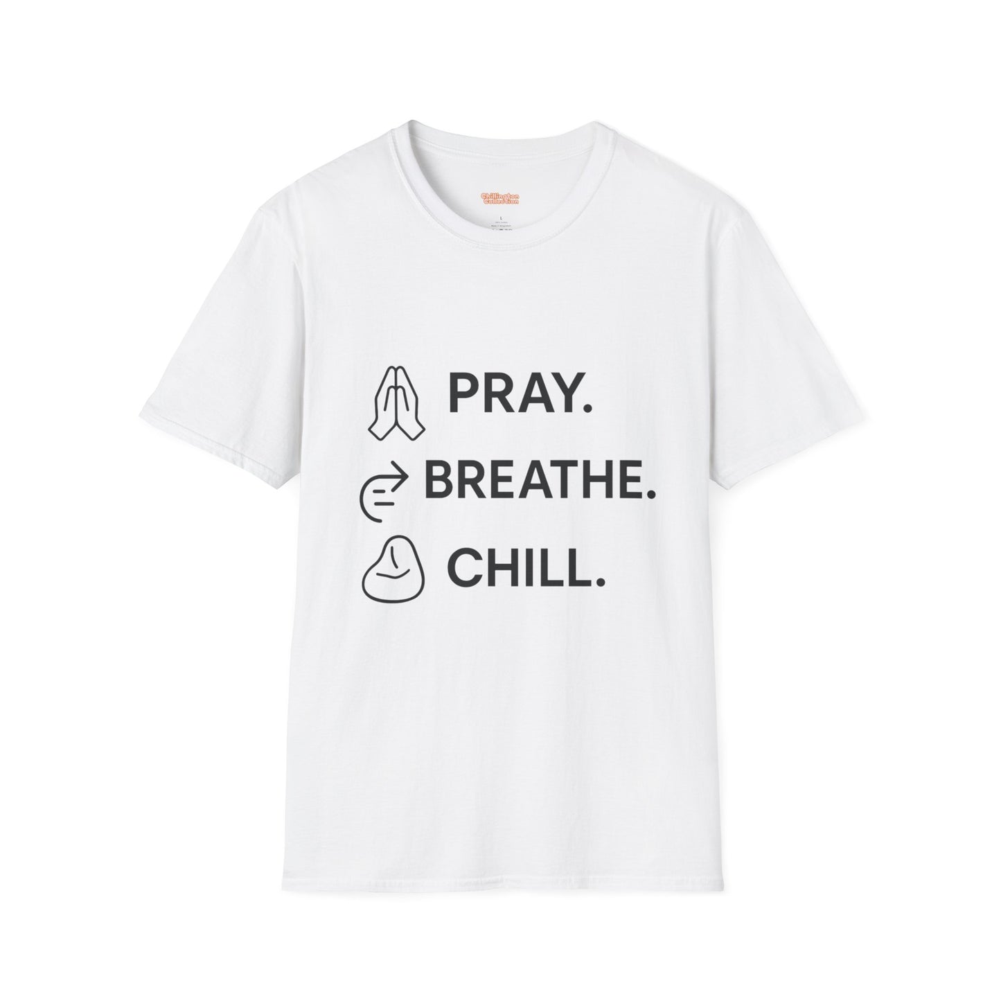 Pray Breathe Chill Unisex T-Shirt