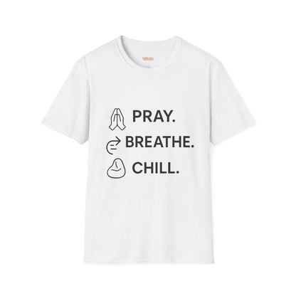 Pray Breathe Chill Unisex T-Shirt