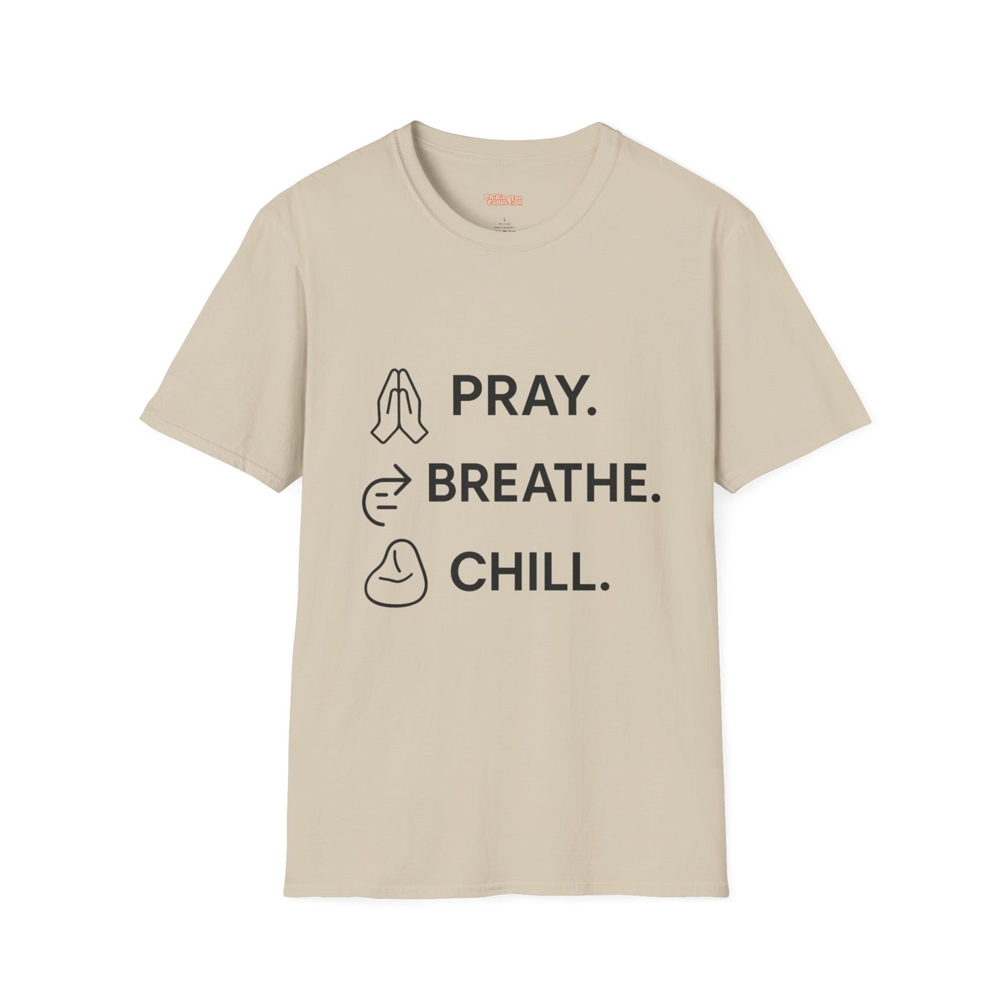 Pray Breathe Chill Unisex T-Shirt