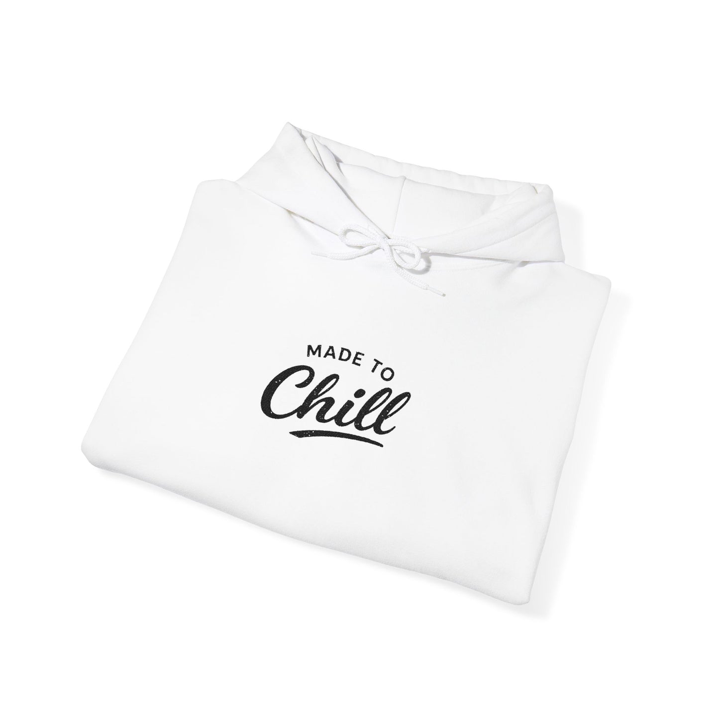 Made To Chill Hoodie
