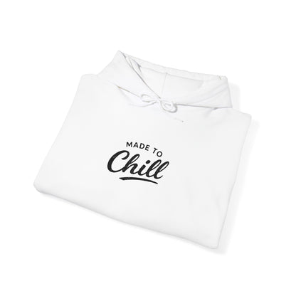 Made To Chill Hoodie