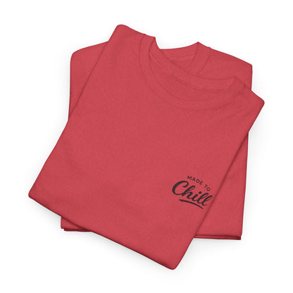 Made to Chill T-Shirt