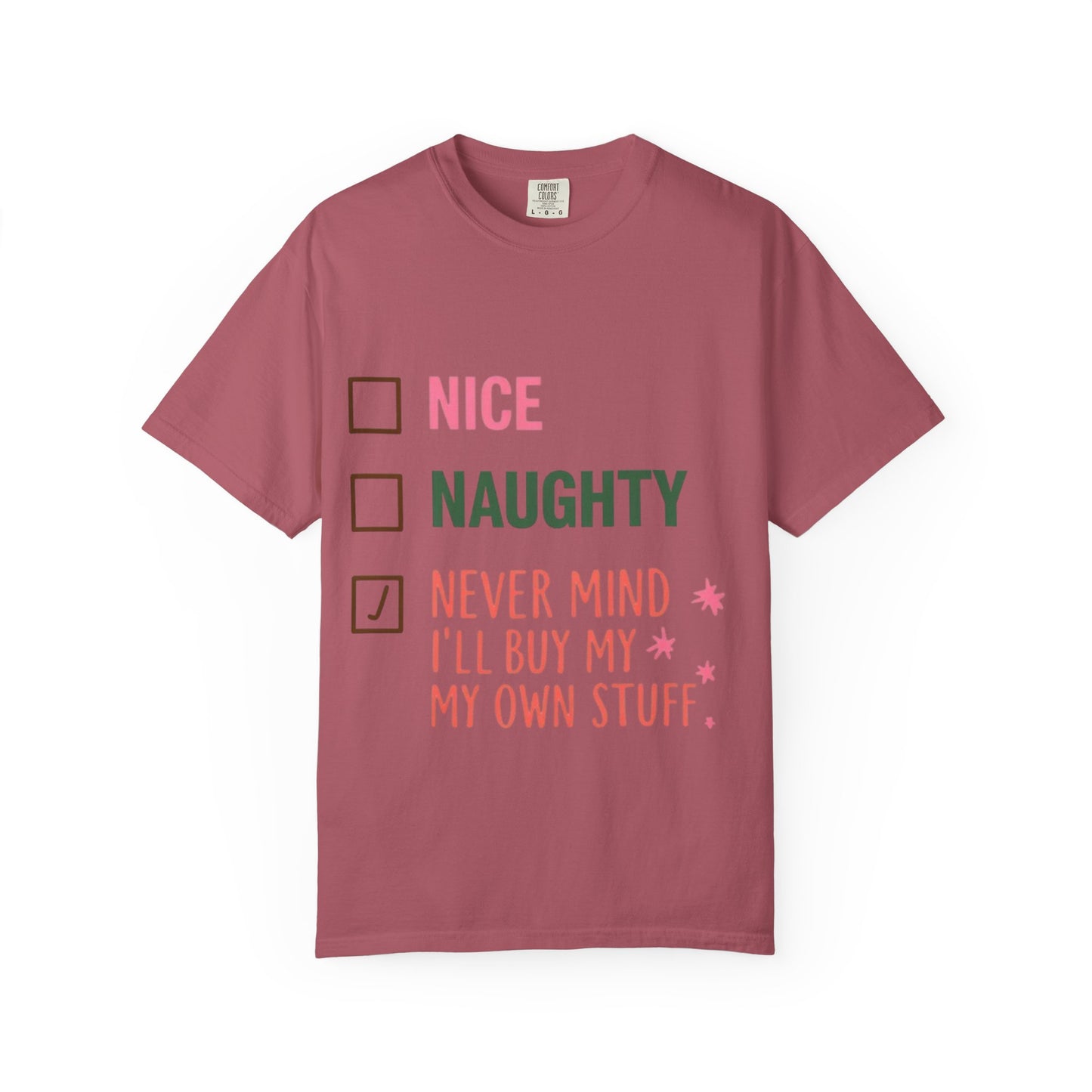 "Nice / Naughty / Never Mind I'll Buy My Own Stuff" Holiday Tee