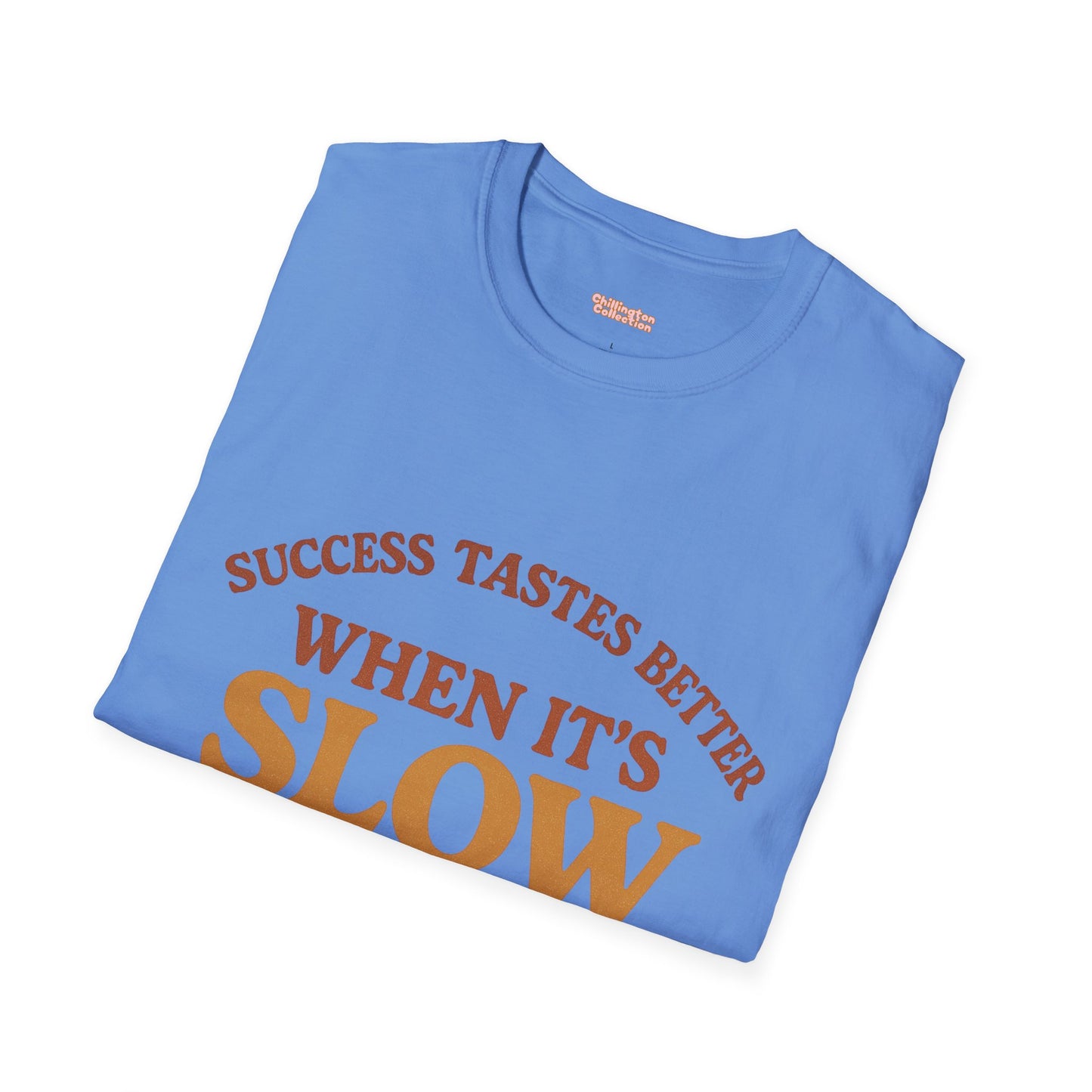 Success Taste Better Unisex T-Shirt