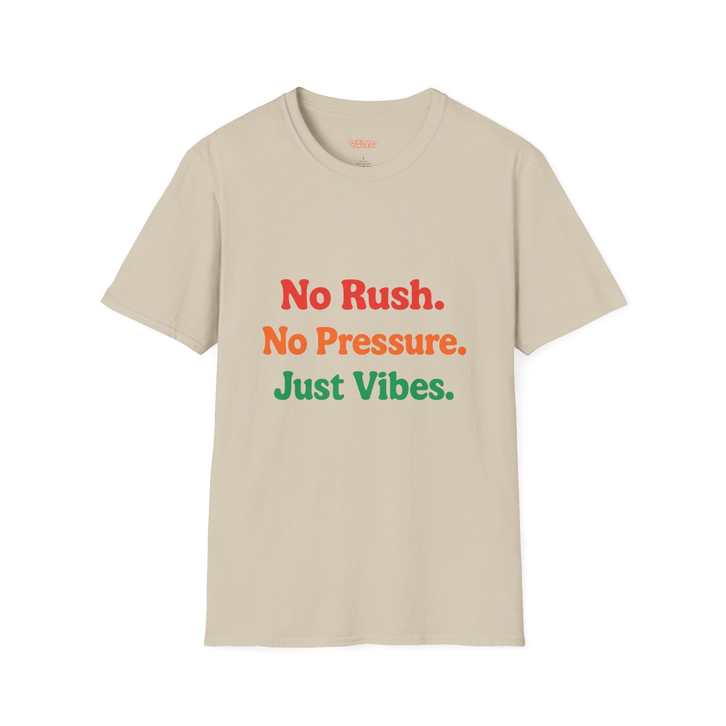 No Rush. No Pressure. Just Vibes T-Shirt