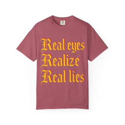 "Real Eyes Realize Real Lies" Graphic T-Shirt — Bold Statement Tee