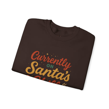 Currently on Santa's Chill List Sweatshirt