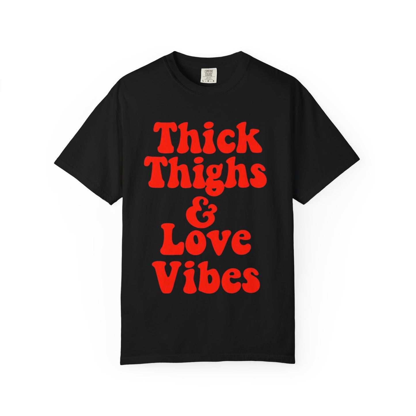 Thick Thighs & Love Vibes T-Shirt
