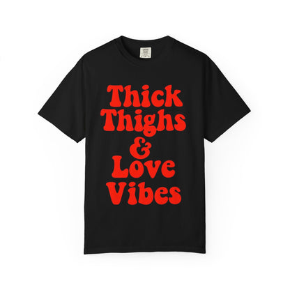 Thick Thighs & Love Vibes T-Shirt