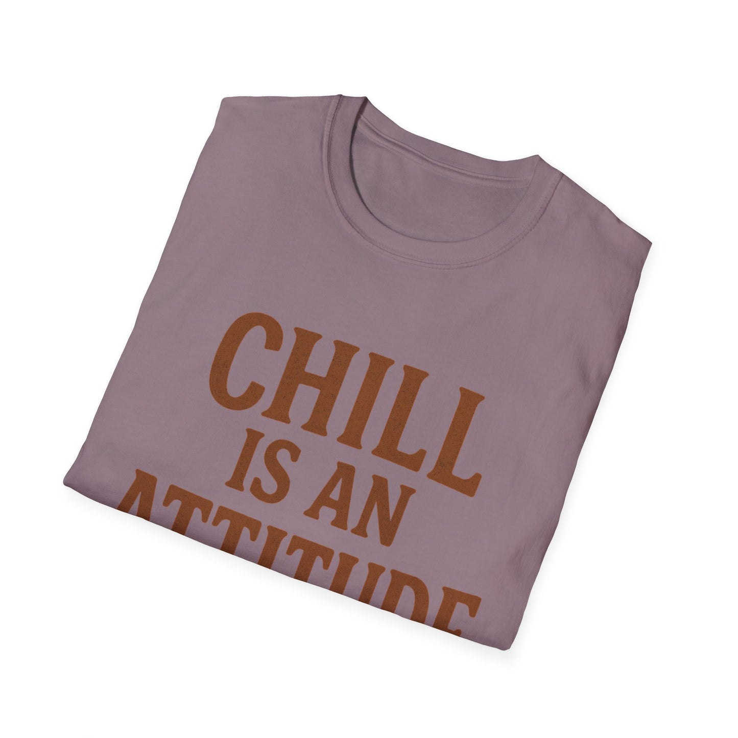 Chill Is A Mindset Unisex T-Shirt