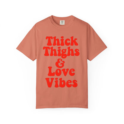 Thick Thighs & Love Vibes T-Shirt