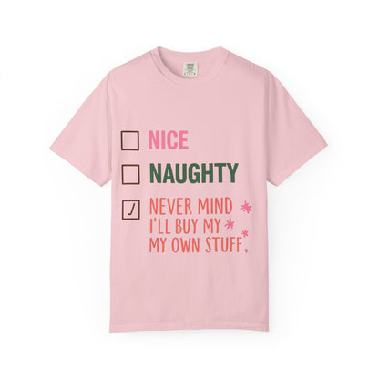 "Nice / Naughty / Never Mind I'll Buy My Own Stuff" Holiday Tee