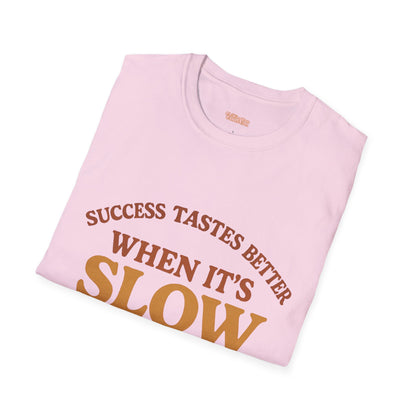 Success Taste Better Unisex T-Shirt