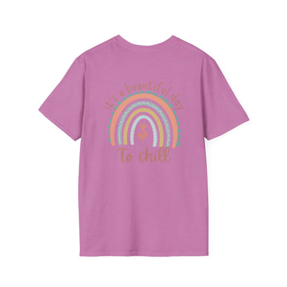 Chill T-shirt- It's a Beautiful Day to Be Chill