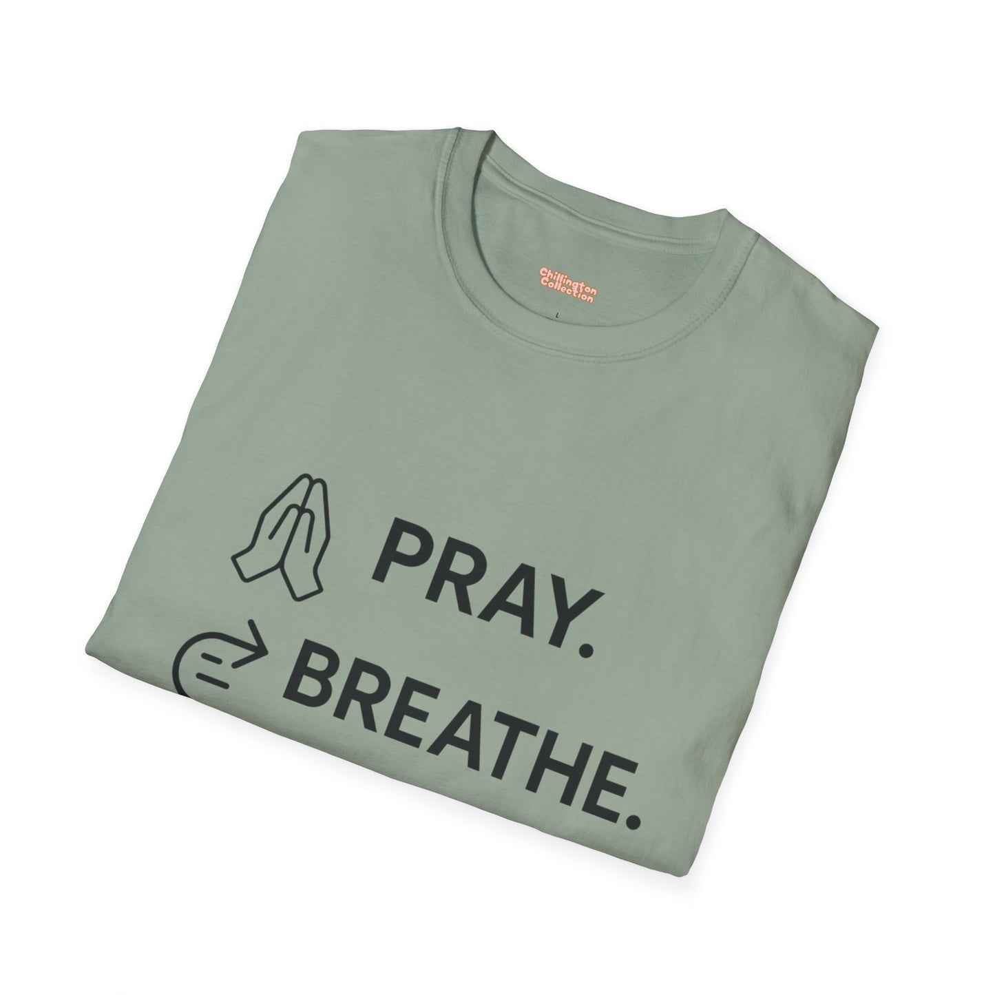 Pray Breathe Chill Unisex T-Shirt